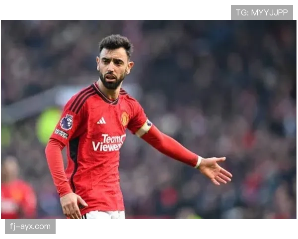 B费持续展现中场统治力，助球队状态回暖引关注